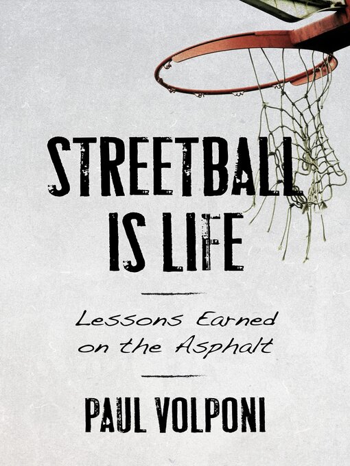 Title details for Streetball Is Life by Paul Volponi - Available